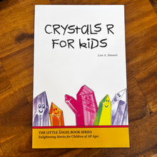 Load image into Gallery viewer, Crystals R For Kids by Leila A Stinnett