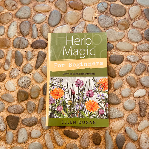 Herb Magic for Beginners - Down to Earth Enchantments