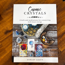 Load image into Gallery viewer, Cosmic Crystals - Rituals &amp; Meditations for Connecting with Lunar Energy