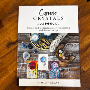 Cosmic Crystals - Rituals & Meditations for Connecting with Lunar Energy