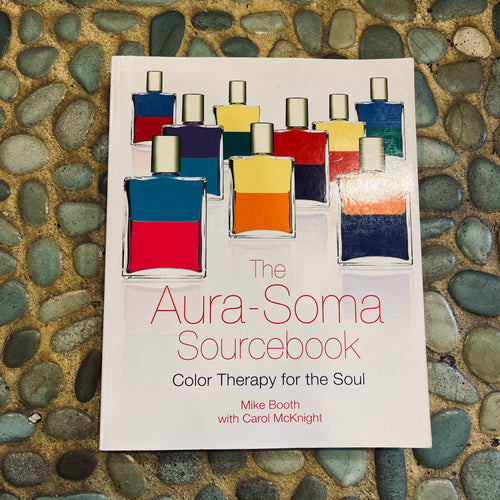 The Aura-Soma Sourcebook - Colour Therapy for the Soul
