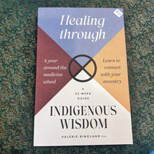 Load image into Gallery viewer, Healing Through Indigenous Wisdom