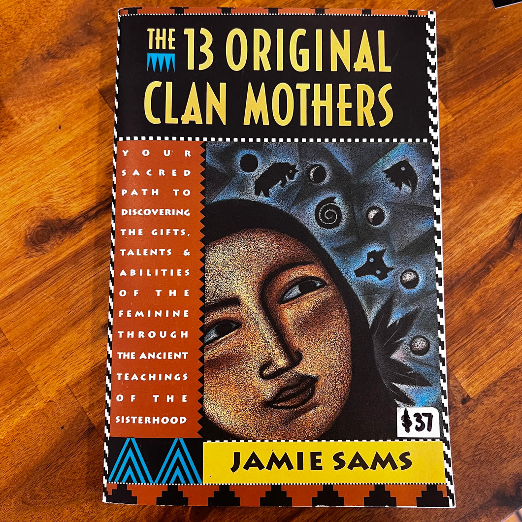 The 13 Original Clan Mothers by Jamie Sams