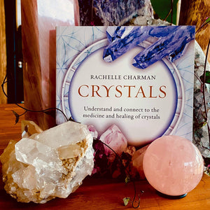 Crystals ~ Understand and connect to the medicine and healing of crystals
