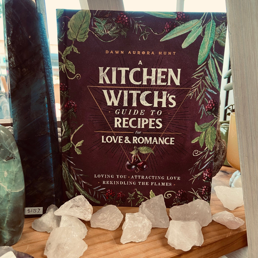 A Kitchen Witch’s Guide to Recipes for Love & Romance