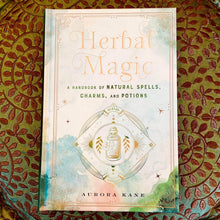 Load image into Gallery viewer, Herbal Magic ~ A handbook of natural spells, charms, and potions